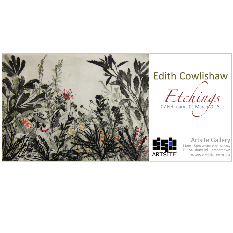 Solo Exhibition - Edith Cowlishaw - Etchings 07 February - 01 March 2015. 