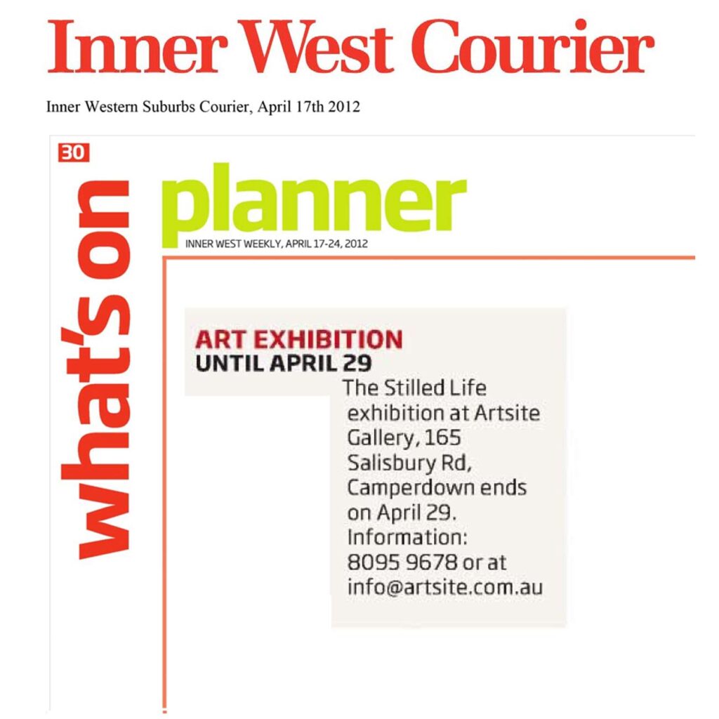 nner West Courier | Whats On planner | page 30 | April 17 2012. Stilled Life - An exhibition of Still life Paintings and Works on Paper. Artists: Erika Beck, Margaret Bendit, Denis Clarke, Barbara Davidson, Angelika Erbsland, Anne Knowles, Graham Marchant. Artsite Galleries until 29 April 2012.
