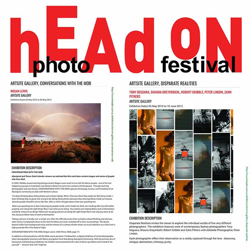 Artsite Galleries, HeadOn Photo Festival 2012 Featured Exhibition: Conversations with the Mob. Associated Exhibition: Disparate Realities: Tony Deguara | Shauna Greyerbiehl | Robert Gribble | Peter Lindon | Zahn Pither