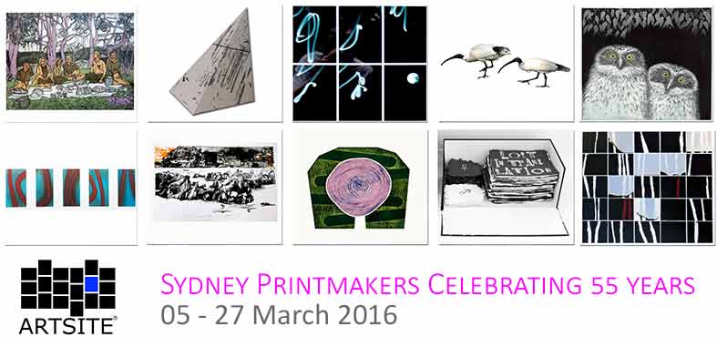 Sydney Printmakers Celebrating 55 years: 1961-2016, 05 - 27 March 2016, Artsite  Contemporary exhibition archive.